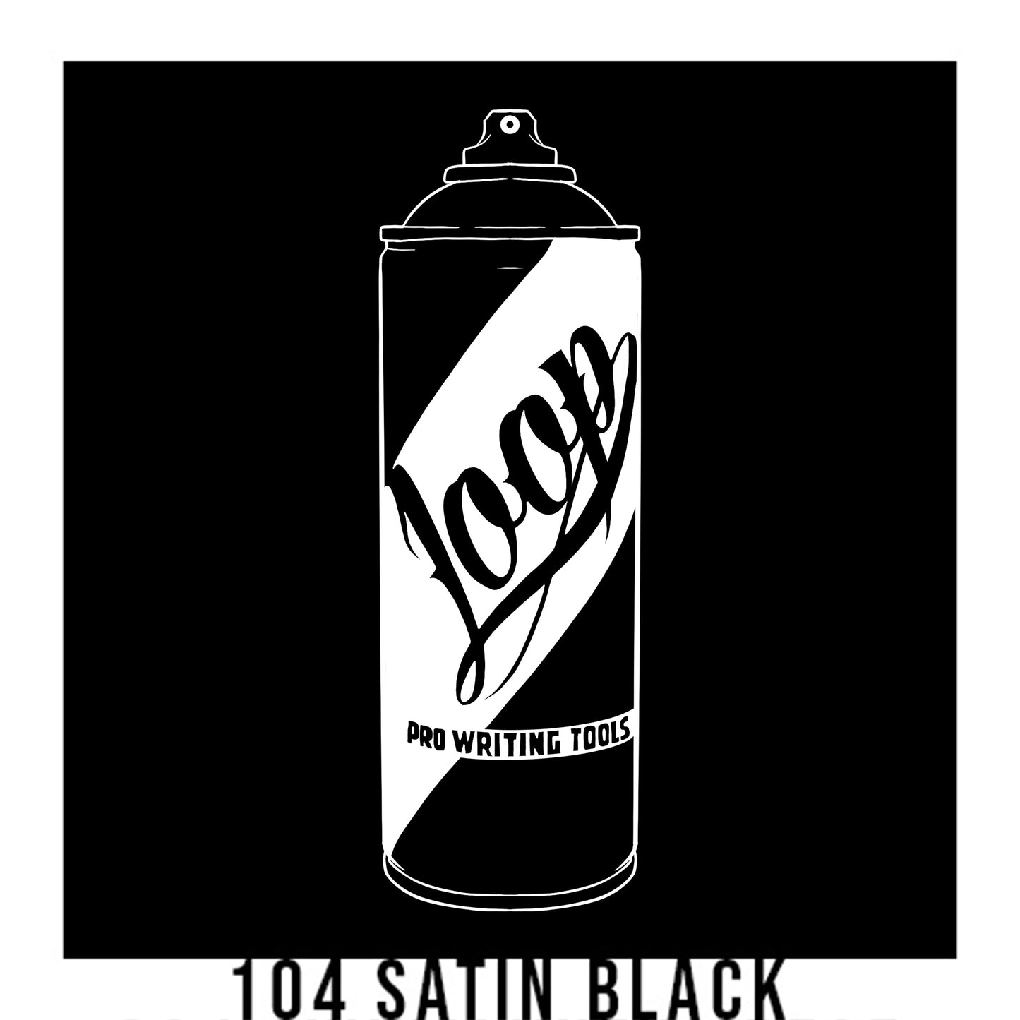 A white outline drawing of a black spray paint can with the word "Loop" written on the face in script. The background is a black color swatch with a white border with the words "104 Satin Black" at the bottom.