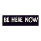 Be Here Now by JAZIE
