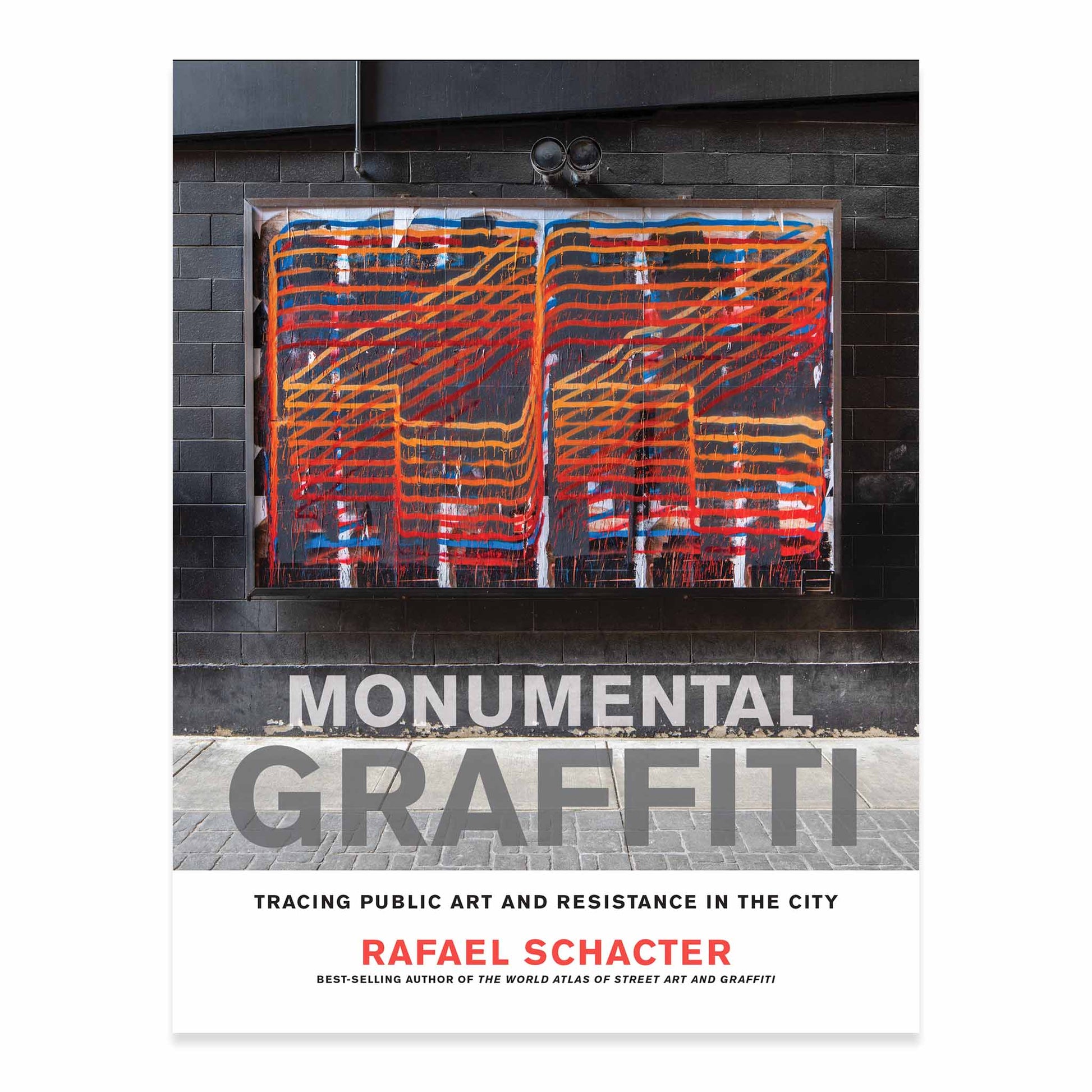 Book cover of 'Monumental Graffiti' by Rafael Schacter featuring a street art mural.