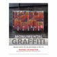 Book cover of 'Monumental Graffiti' by Rafael Schacter featuring a street art mural.
